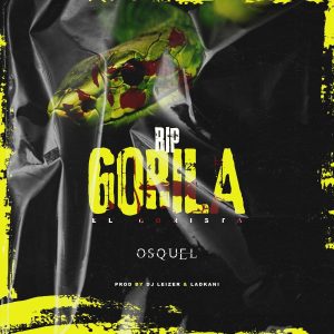 Osquel – El Corista (Rip Gorila)